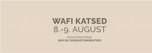WAFi sisseastumiskatsed 8.-9. augustil